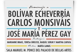 Se homenajeará a Bolívar Echeverría, Carlos Monsiváis y José María Pérez Gay