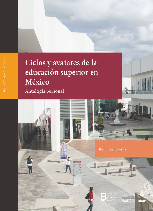 Ciclos y avatares de la educación superior en México