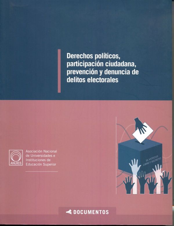 Derechos políticos, participación ciudadana, prevención y denuncia de delitos electorales