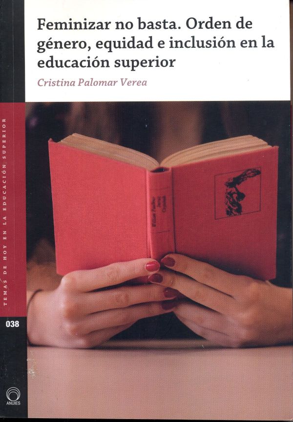 Feminizar no basta. Orden de género, equidad e inclusión en la educación superior