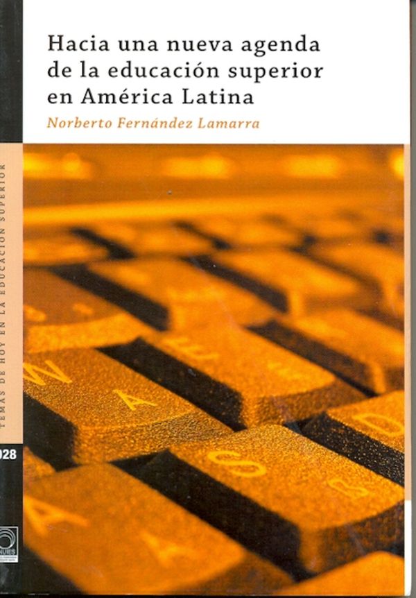 Hacia una nueva agenda de la educación superior en América Latina. Situación y perspectivas