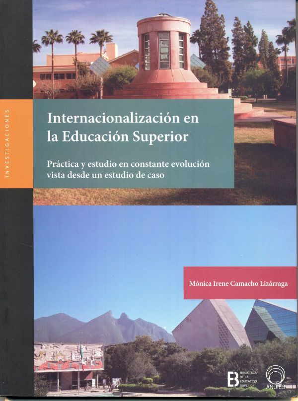 Internacionalización en la educación superior Práctica y estudio en constante evolución vista desde un estudio de caso