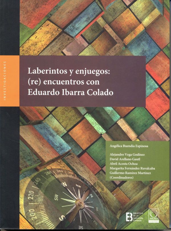 Laberintos y enjuegos: (re) encuentros con Eduardo Ibarra Colado