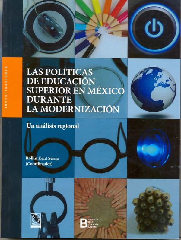 Las políticas de educación superior en México durante la modernización. Un análisis regional