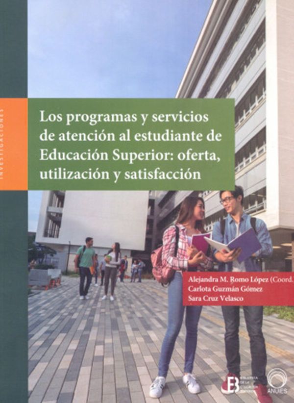 Los programas y servicios de atención al estudiante de Educación Superior: oferta, utilización y satisfacción