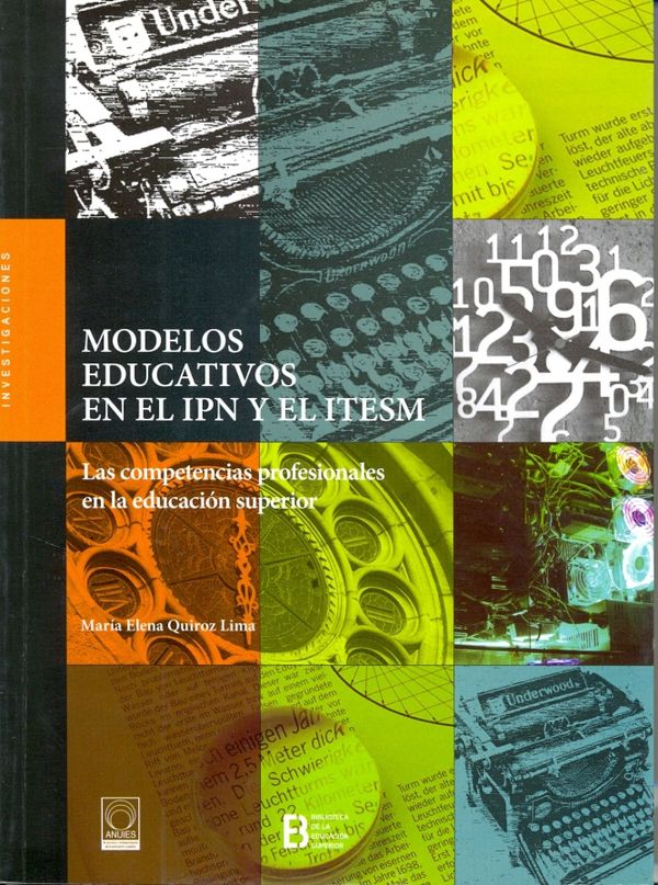 Modelos educativos en el IPN y el ITESM. Las competencias profesionales en la educación superior