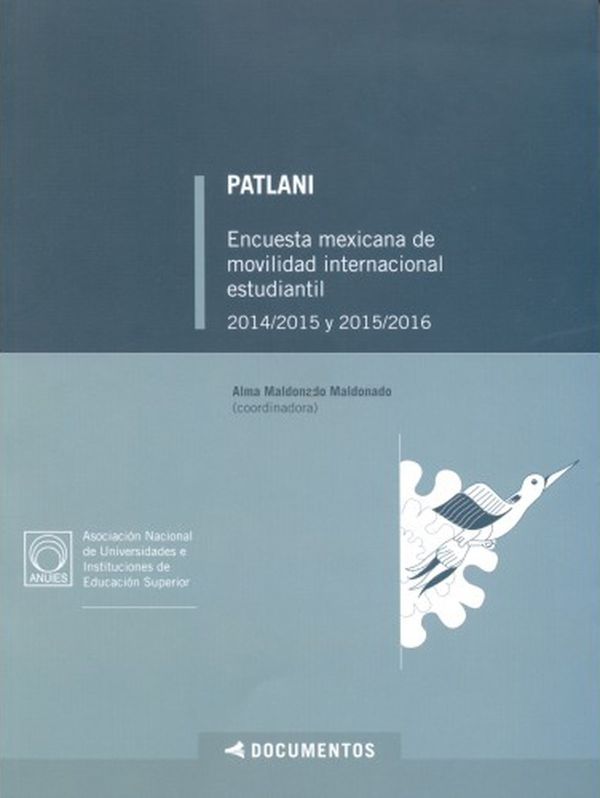 PATLANI Encuesta mexicana de movilidad internacional estudiantil 2014/2015 y 2015/2016
